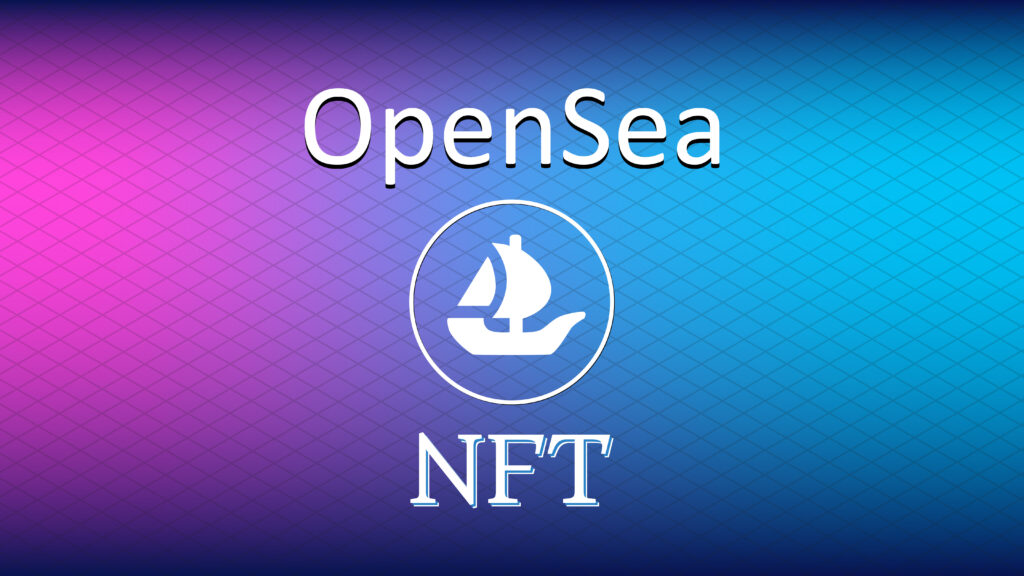 What is OpenSea? The Biggest NFT Marketplace