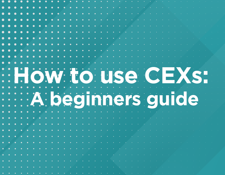 How to use CEXs: A beginners guide